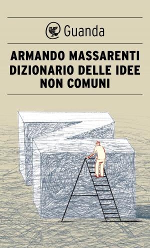 Cover of the book Dizionario delle idee non comuni by Franz Werfel