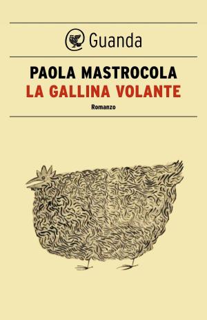 Cover of the book La gallina volante by Irvine Welsh