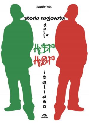 Cover of the book Storia ragionata dell'hip hop italiano by Adam Gallardo