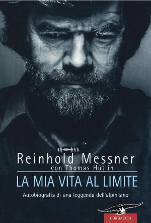 Cover of the book La mia vita al limite by Fosco Maraini