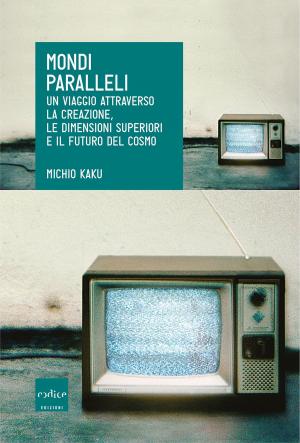 Cover of the book Mondi paralleli by Michio Kaku