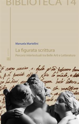 Cover of the book La figurata scrittura by Lorella Maneschi