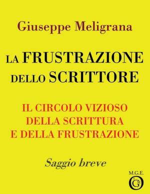 Cover of the book La frustrazione dello scrittore by Giuseppe Meligrana
