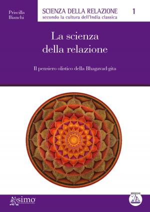 Cover of the book La scienza della relazione by Priscilla Bianchi
