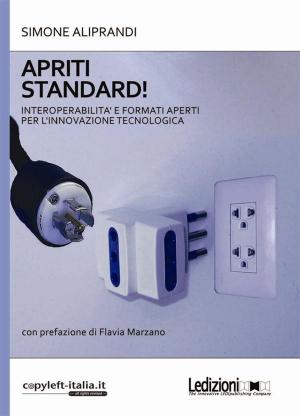 Book cover of Apriti standard! Interoperabilità e formati aperti per l’innovazione tecnologica
