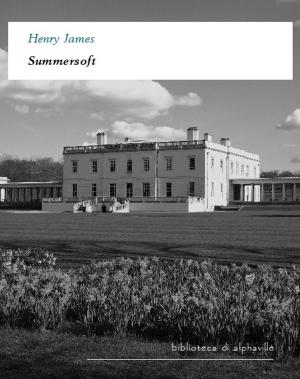 Cover of Summersoft by Henry James, Alphaville Edizioni Digitali