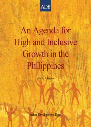 Cover of the book An Agenda for High and Inclusive Growth in the Philippines by Asian Development Bank