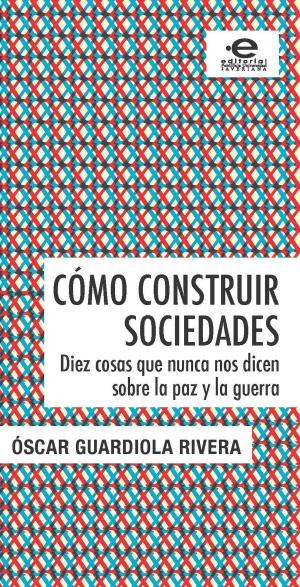 Cover of the book Cómo construir sociedades by Jorge González Jácome