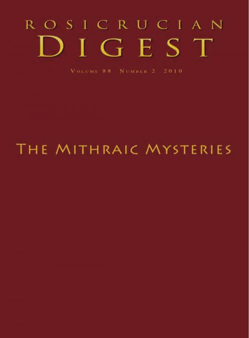 Cover of the book The Mithraic Mysteries by Rosicrucian Order, AMORC, G.R.S. Mead, Denise Breton, Rosicrucian Order, AMORC