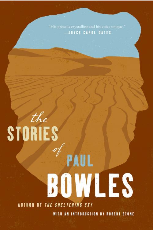 Cover of the book The Stories of Paul Bowles by Paul Bowles, HarperCollins e-books