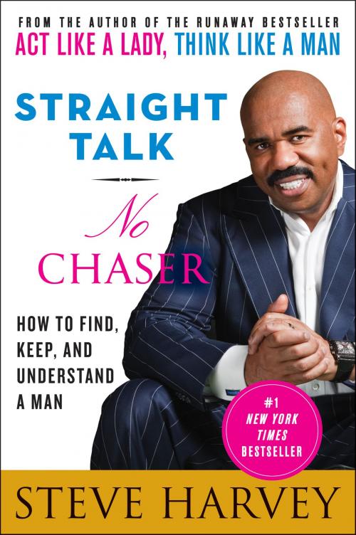Cover of the book Straight Talk, No Chaser by Steve Harvey, HarperCollins e-books