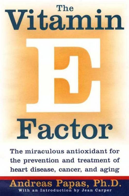 Cover of the book The Vitamin E Factor by Andreas Papas, HarperCollins e-books