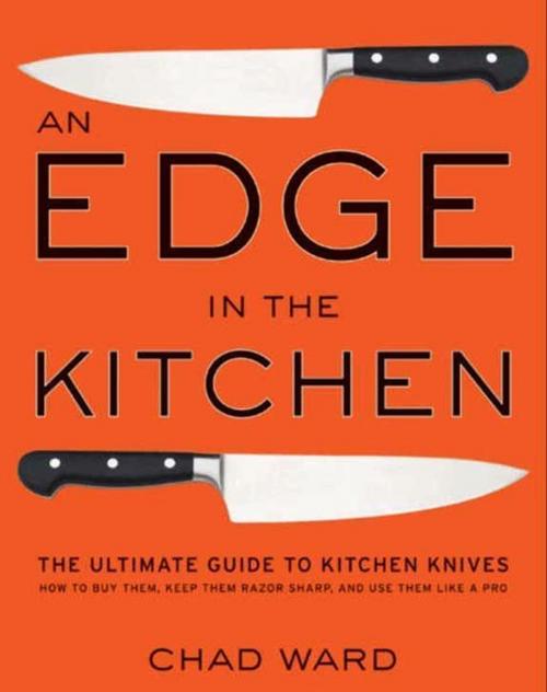 Cover of the book An Edge in the Kitchen by Chad Ward, HarperCollins e-books