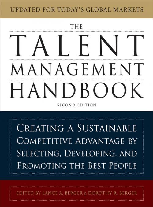 Cover of the book The Talent Management Handbook, Second Edition: Creating a Sustainable Competitive Advantage by Selecting, Developing, and Promoting the Best People by Lance A. Berger, Dorothy R. Berger, McGraw-Hill Education