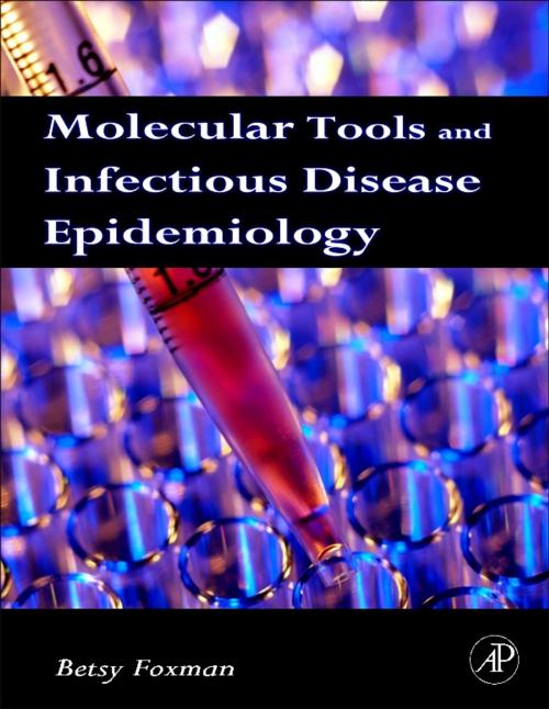 Cover of the book Molecular Tools and Infectious Disease Epidemiology by Betsy Foxman, Elsevier Science