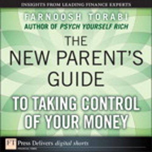 Cover of the book The New Parent's Guide to Taking Control of Your Money by Farnoosh Torabi, Pearson Education