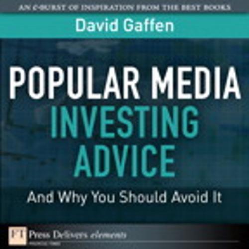 Cover of the book Popular Media Investing Advice--and Why You Should Avoid It by David Gaffen, Pearson Education