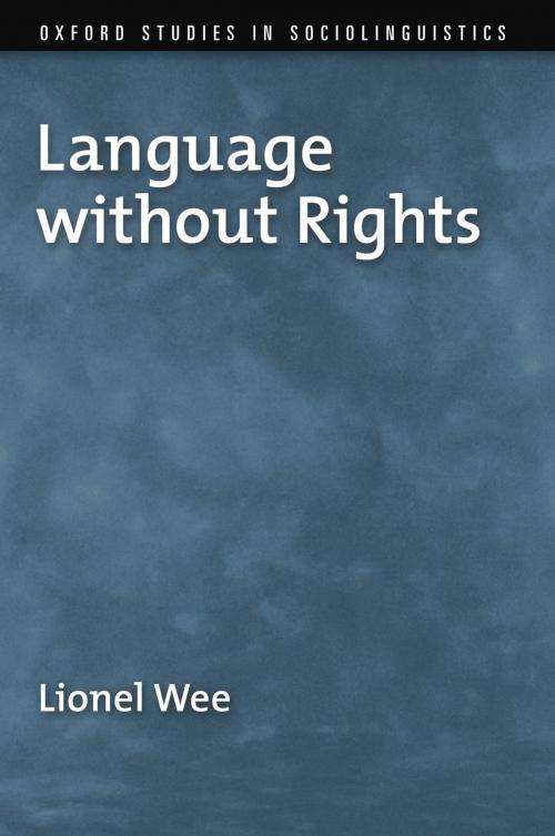Cover of the book Language without Rights by Lionel Wee, Oxford University Press