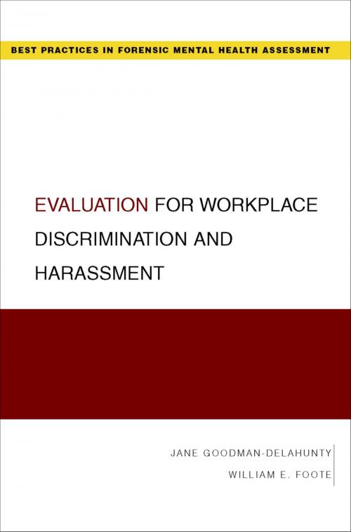 Cover of the book Evaluation for Workplace Discrimination and Harassment by Jane Goodman-Delahunty, William E. Foote, Oxford University Press