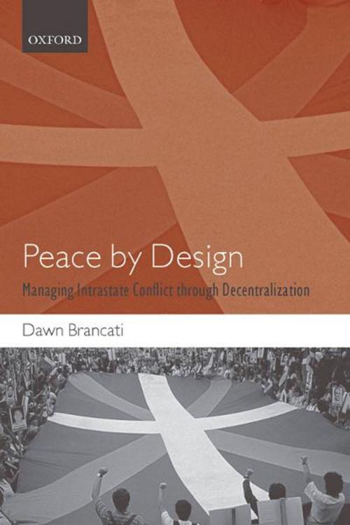 Cover of the book Peace by Design by Dawn Brancati, OUP Oxford