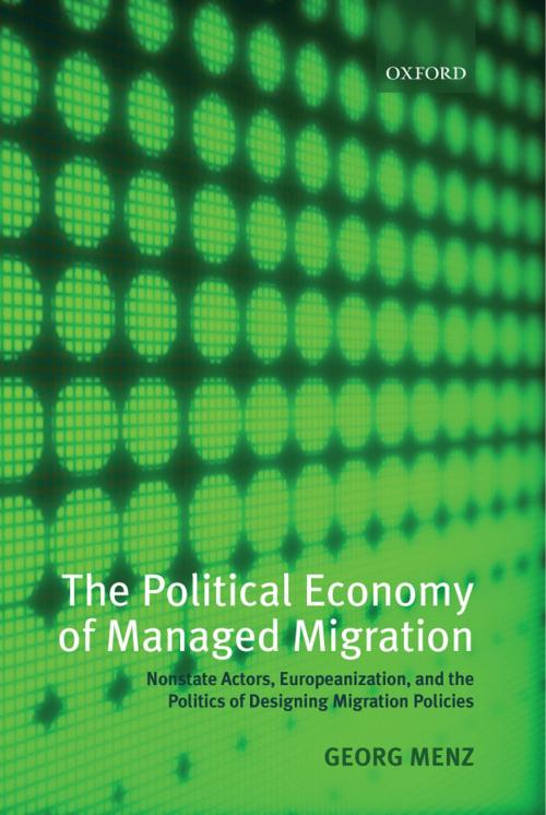 Cover of the book The Political Economy of Managed Migration by Georg Menz, OUP Oxford