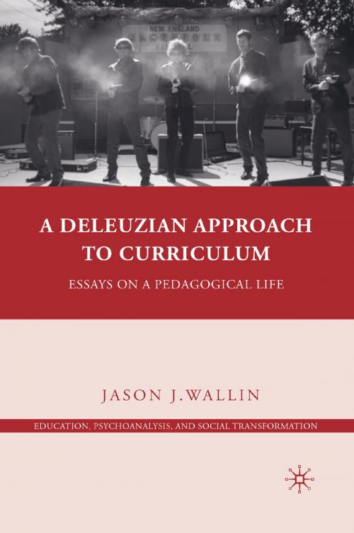 Cover of the book A Deleuzian Approach to Curriculum by J. Wallin, Palgrave Macmillan US