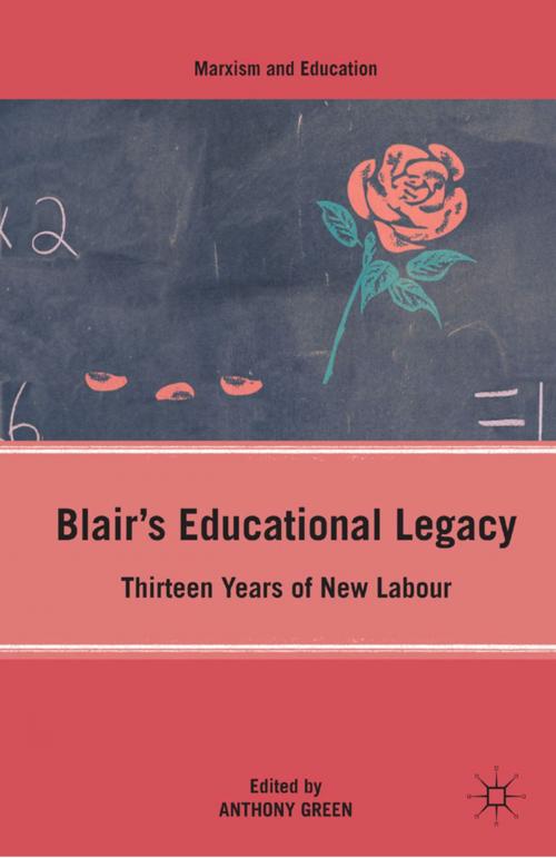 Cover of the book Blair’s Educational Legacy by A. Green, Palgrave Macmillan US