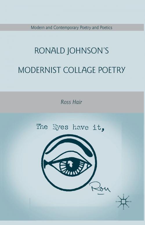 Cover of the book Ronald Johnson’s Modernist Collage Poetry by R. Hair, Palgrave Macmillan US