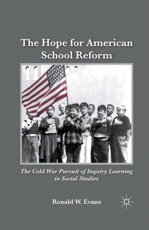 Cover of the book The Hope for American School Reform by Ronald W. Evans, Palgrave Macmillan US