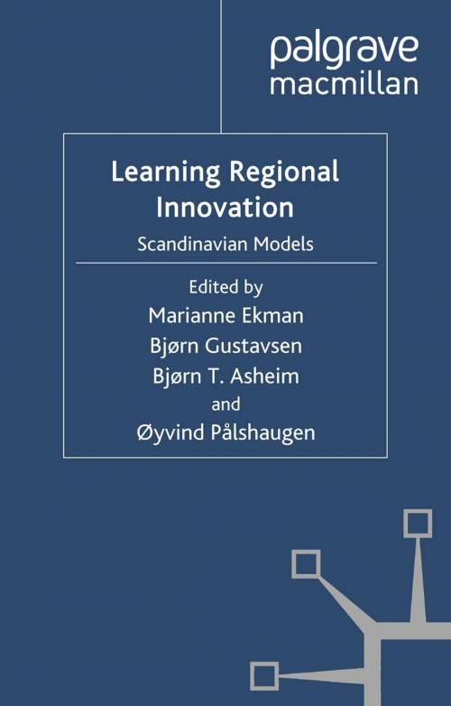 Cover of the book Learning Regional Innovation by Marianne Ekman, Björn Gustavsen, Öyvind Pålshaugen, Björn Terje Asheim, Palgrave Macmillan UK