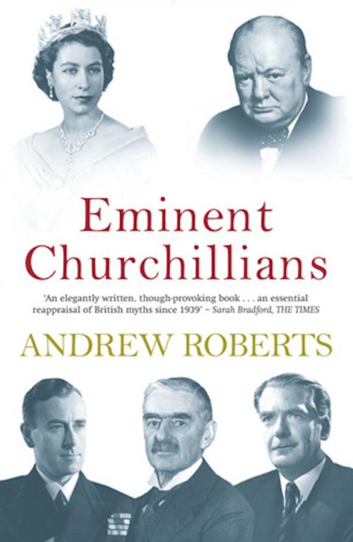 Cover of the book Eminent Churchillians by Andrew Roberts, Orion Publishing Group
