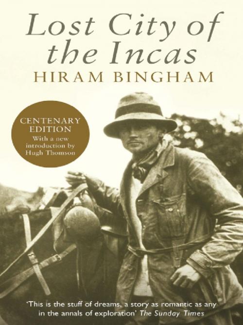 Cover of the book Lost City of the Incas by Hiram Bingham, Orion Publishing Group