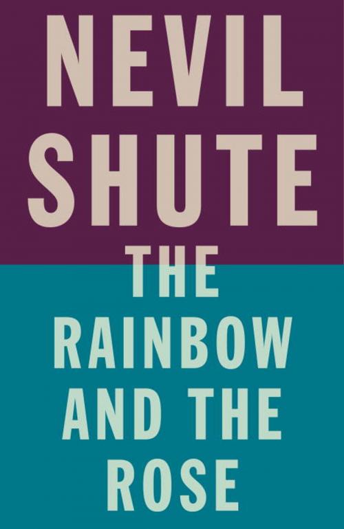 Cover of the book The Rainbow and the Rose by Nevil Shute, Knopf Doubleday Publishing Group