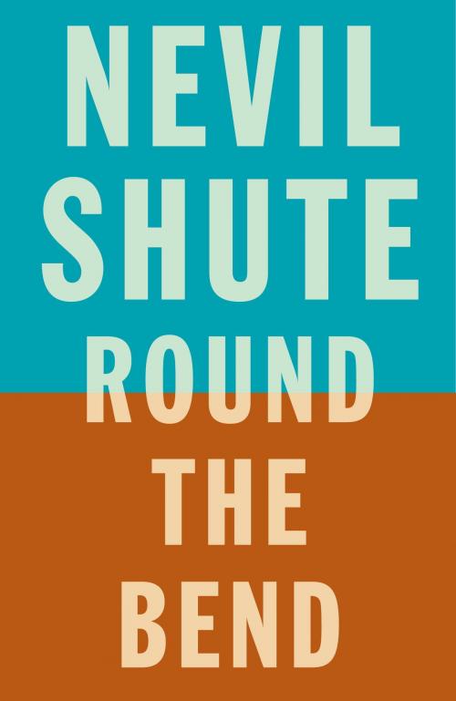 Cover of the book Round the Bend by Nevil Shute, Knopf Doubleday Publishing Group