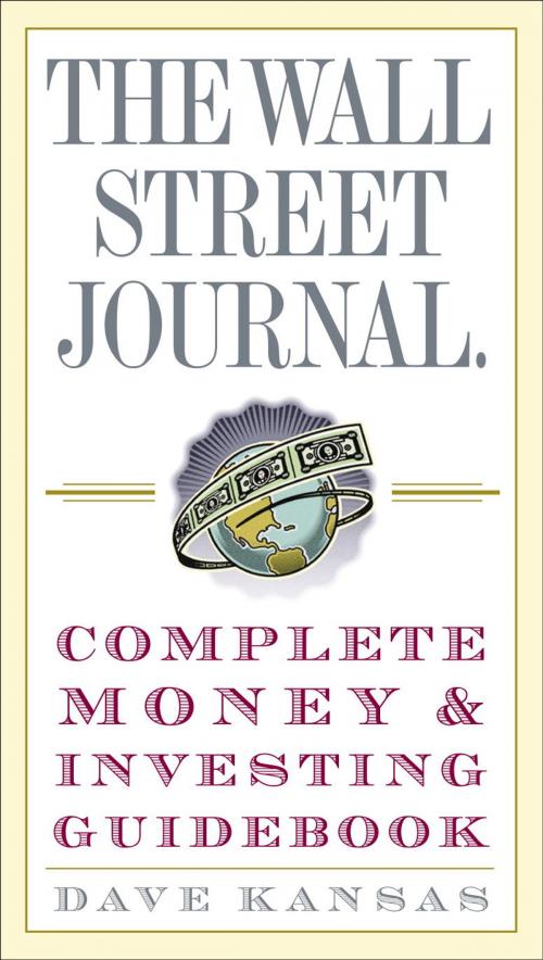 Cover of the book The Wall Street Journal Complete Money and Investing Guidebook by Dave Kansas, The Crown Publishing Group