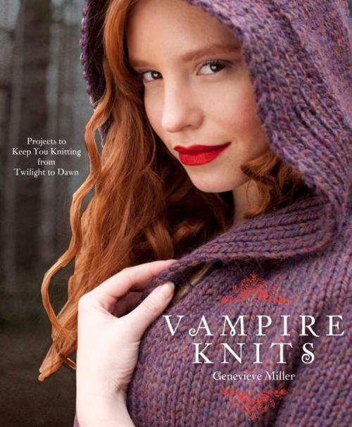 Cover of the book Vampire Knits by Genevieve Miller, Potter/Ten Speed/Harmony/Rodale