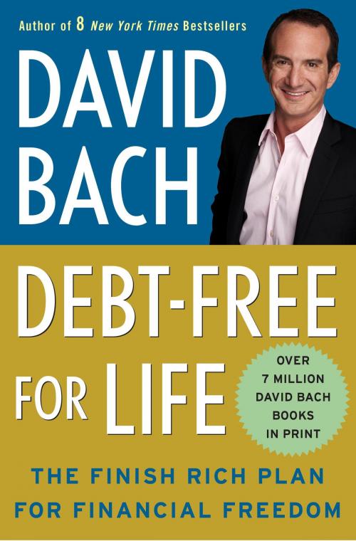 Cover of the book Debt Free For Life by David Bach, The Crown Publishing Group