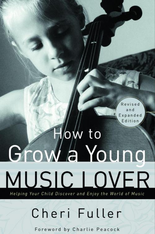 Cover of the book How to Grow a Young Music Lover by Cheri Fuller, The Crown Publishing Group