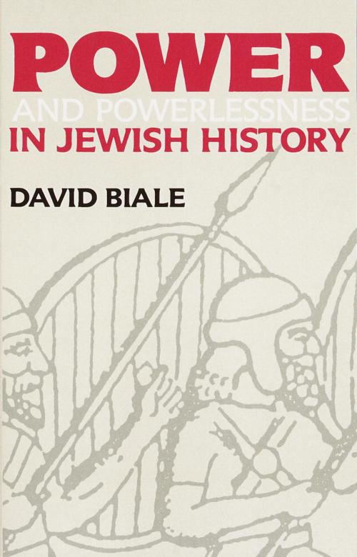Cover of the book Power & Powerlessness in Jewish History by David Biale, Knopf Doubleday Publishing Group