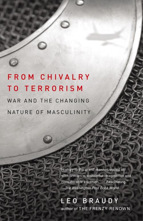 Cover of the book From Chivalry to Terrorism by Leo Braudy, Knopf Doubleday Publishing Group