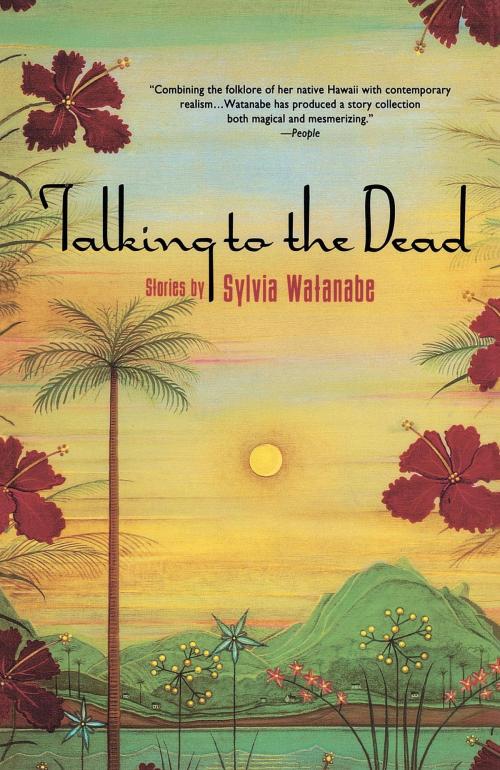 Cover of the book Talking to the Dead by Sylvia Watanabe, Knopf Doubleday Publishing Group