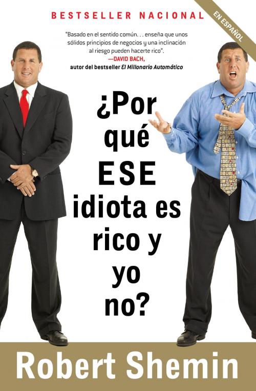 Cover of the book ¿Por qué ese idiota es rico y yo no? by Robert Shemin, Knopf Doubleday Publishing Group
