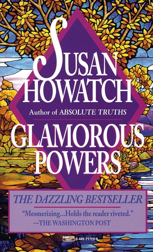 Cover of the book Glamorous Powers by Susan Howatch, Random House Publishing Group