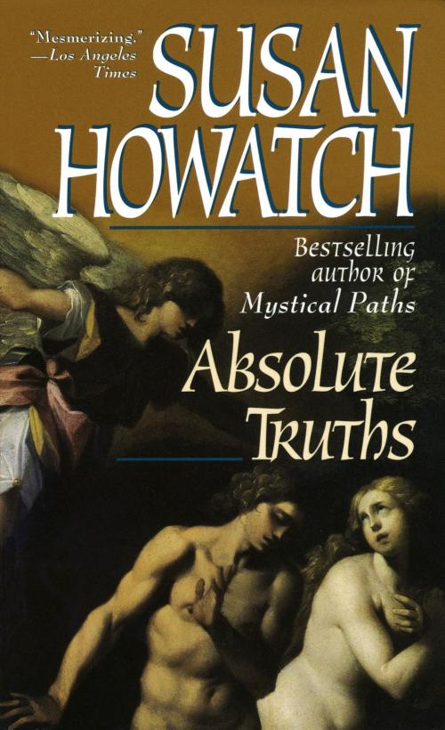 Cover of the book Absolute Truths by Susan Howatch, Random House Publishing Group