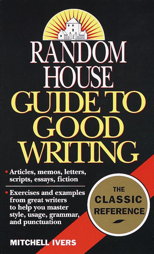 Cover of the book Random House Guide to Good Writing by Mitchell Ivers, Random House Publishing Group