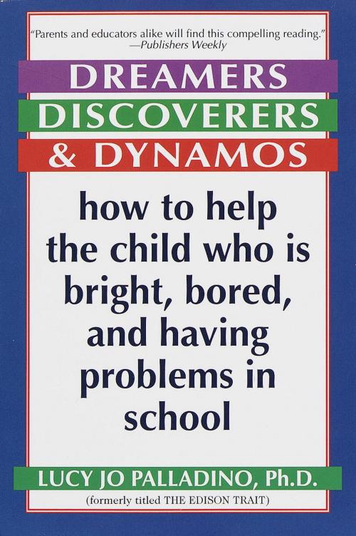 Cover of the book Dreamers, Discoverers & Dynamos by Lucy Jo Palladino, Ph.D., Random House Publishing Group