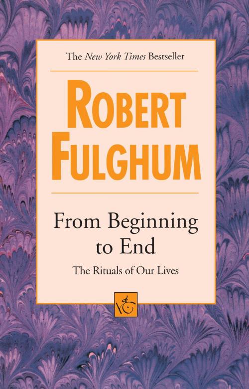 Cover of the book From Beginning to End by Robert Fulghum, Random House Publishing Group