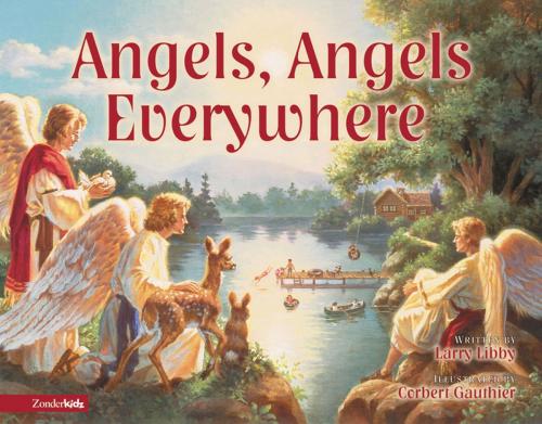 Cover of the book Angels, Angels Everywhere by Larry Libby, Zonderkidz
