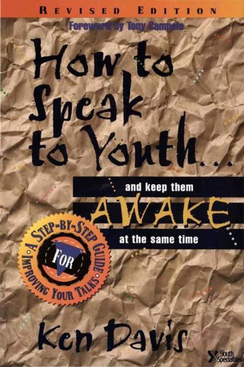 Cover of the book How to Speak to Youth . . . and Keep Them Awake at the Same Time by Ken Davis, Zondervan