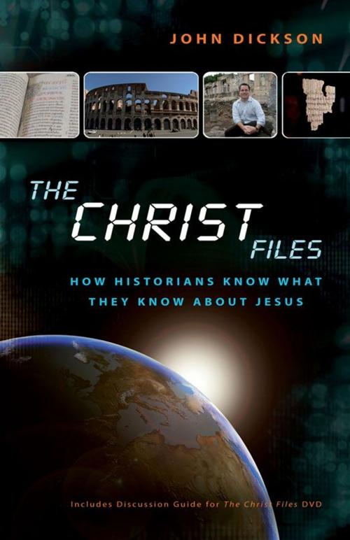 Cover of the book The Christ Files by John Dickson, Zondervan